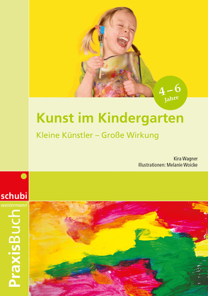 Kunst im Kindergarten von Wagner,  Kira