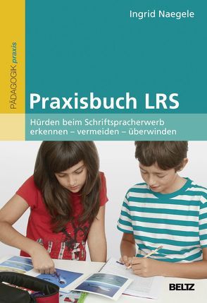 Praxisbuch LRS von Naegele,  Ingrid M.