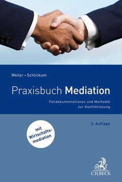 Praxisbuch Mediation von Schlickum,  Gunter, Weiler,  Eva