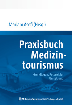 Praxisbuch Medizintourismus von Asefi,  Mariam