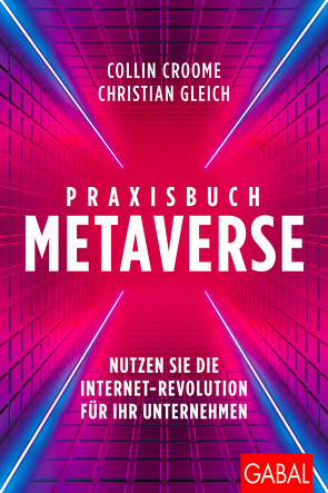 Praxisbuch Metaverse von Croome,  Collin, Gleich,  Christian