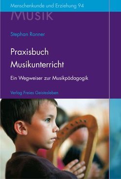 Praxisbuch Musikunterricht von Ronner,  Stephan