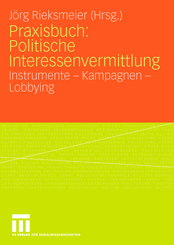 Praxisbuch: Politische Interessenvermittlung von Rieksmeier,  Jörg