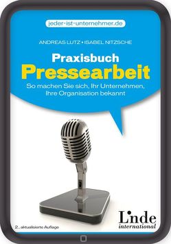 Praxisbuch Pressearbeit von Lutz,  Andreas, Nitzsche,  Isabel