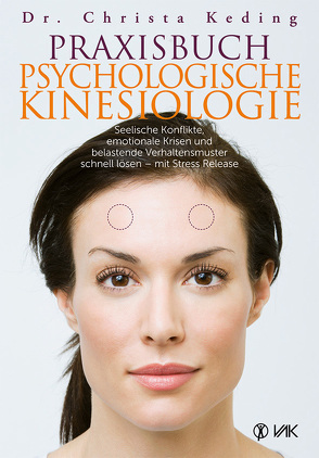 Praxisbuch psychologische Kinesiologie von Braun-Dähler,  Brigitte, Keding,  Dr. Christa