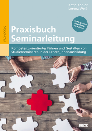 Praxisbuch Seminarleitung von Köhler,  Katja, Weiß,  Lorenz