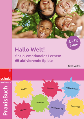 Hallo Welt: Sozio-emotionales Lernen! von Mathys,  Silvia