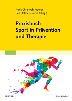 Praxisbuch Sport in Prävention und Therapie von Mooren,  Frank C., Reimers,  Carl Detlev