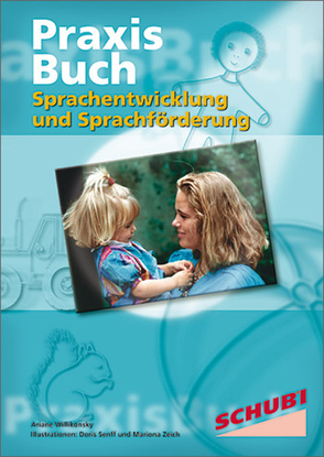 Sprachentwicklung und Sprachförderung von Willikonsky,  Ariane