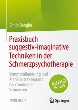 Praxisbuch suggestiv-imaginative Techniken in der Schmerzpsychotherapie von Bengler,  Simin