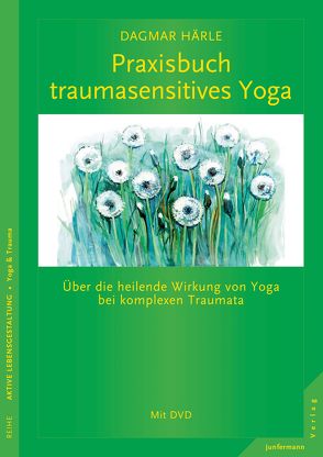 Praxisbuch traumasensitives Yoga von Emerson,  David, Härle,  Dagmar