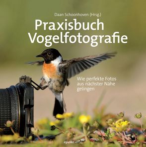 Praxisbuch Vogelfotografie von Bern,  Hans, Schoonhoven,  Daan