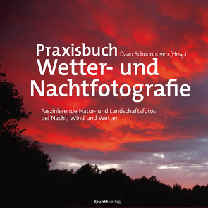 Praxisbuch Wetter- und Nachtfotografie von Haxsen,  Volker, Schoonhoven,  Daan