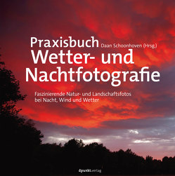 Praxisbuch Wetter- und Nachtfotografie von Schoonhoven,  Daan