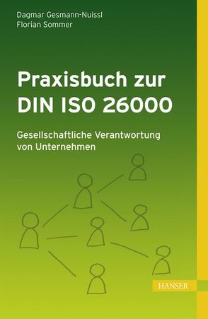 Praxisbuch zur DIN ISO 26000: Gesellschaftliche Verantwortung von Unternehmen von Gesmann-Nuissl,  Dagmar, Sommer,  Florian