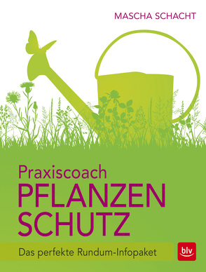 Praxiscoach Pflanzenschutz von Schacht,  Mascha