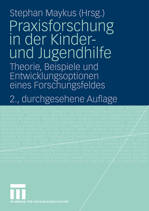 Praxisforschung in der Kinder- und Jugendhilfe von Koch,  Günther, Lambach,  Rolf, Maykus,  Stephan, Moisl,  Dominique, Müller,  Heinz, Nüsken,  Dirk, Weigel,  Georg