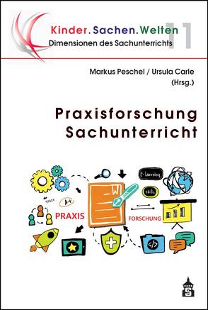Praxisforschung Sachunterricht von Carle,  Ursula, Peschel,  Markus