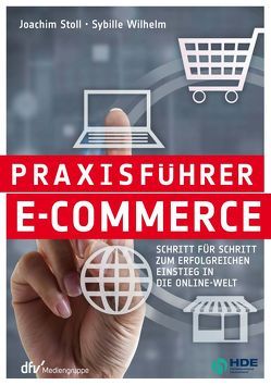 Praxisführer E-Commerce von Stoll,  Joachim, Wilhelm,  Sybille
