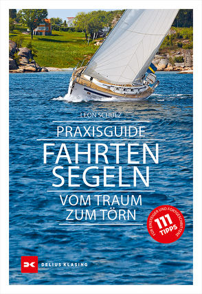 Praxisguide Fahrtensegeln von Schulz,  Leon