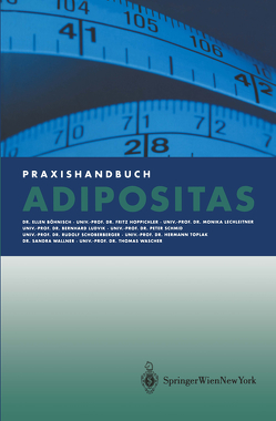 Praxishandbuch Adipositas von Böhnisch,  E., Hoppichler,  F., Lechleitner,  M., Ludvik,  B., Schmid,  P., Schoberberger,  R., Toplak,  H., Toplak,  Hermann, Wallner,  H., Wascher,  T.