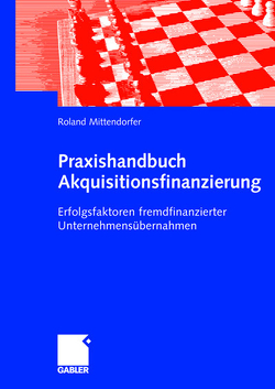 Praxishandbuch Akquisitionsfinanzierung von Fotteler,  Thomas, Mittendorfer,  Roland