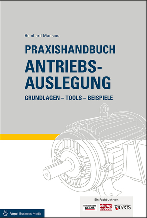 Praxishandbuch Antriebsauslegung von Mansius,  Reinhard