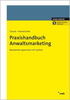 Praxishandbuch Anwaltsmarketing von Cosack,  Ilona, Hamatschek,  Angela