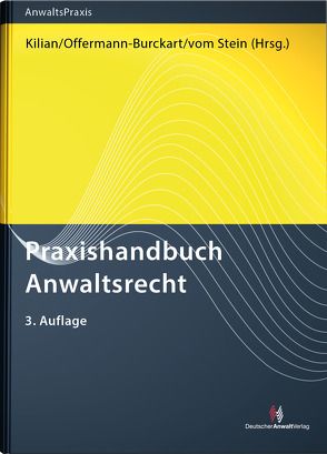 Praxishandbuch Anwaltsrecht von Kilian,  Matthias, Offermann-Burckart,  Susanne, vom Stein,  Jürgen