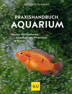 Praxishandbuch Aquarium von Schliewen,  Ulrich