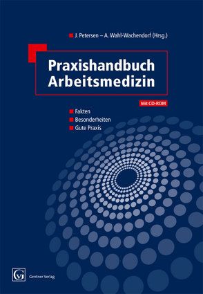 Praxishandbuch Arbeitsmedizin von Petersen,  Jens, Wahl-Wachendorf,  Anette