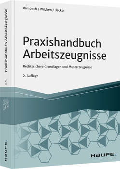 Praxishandbuch Arbeitszeugnisse von Backer,  Anne, Rambach,  Peter H.M., Wilcken,  Stephan