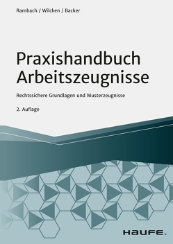 Praxishandbuch Arbeitszeugnisse von Backer,  Anne, Rambach,  Peter H.M., Wilcken,  Stephan