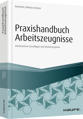 Praxishandbuch Arbeitszeugnisse von Backer,  Anne, Rambach,  Peter H.M., Wilcken,  Stephan