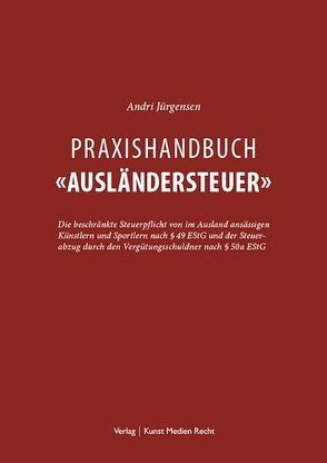 Praxishandbuch Ausländersteuer von Jürgensen,  Andri