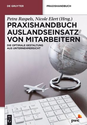 Praxishandbuch Auslandseinsatz von Mitarbeitern von Elert,  Nicole, Raspels,  Petra