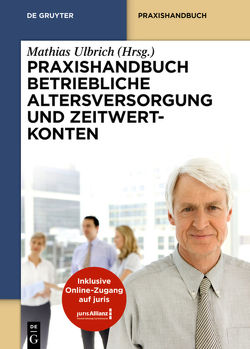 Praxishandbuch Betriebliche Altersversorgung und Zeitwertkonten von Ulbrich,  Mathias