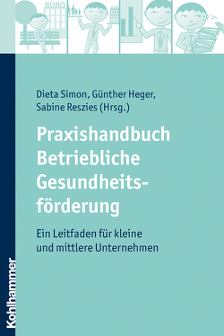 Praxishandbuch Betriebliche Gesundheitsförderung von Heger,  Günther, Kersting,  Sabine, Simon,  Dieta