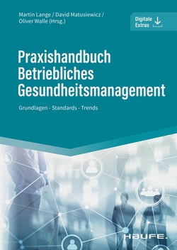 Praxishandbuch Betriebliches Gesundheitsmanagement von Lange,  Martin, Matusiewicz ,  David, Walle,  Oliver
