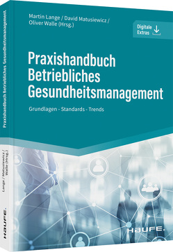 Praxishandbuch Betriebliches Gesundheitsmanagement von Lange,  Martin, Matusiewicz ,  David, Walle,  Oliver