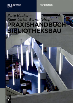 Praxishandbuch Bibliotheksbau von Hauke,  Petra, Werner,  Klaus Ulrich
