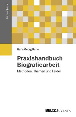 Praxishandbuch Biografiearbeit von Ruhe,  Hans Georg