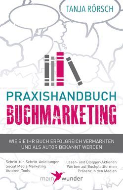 Praxishandbuch Buchmarketing von Rörsch,  Tanja