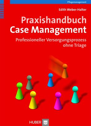Praxishandbuch Case Management von Weber-Halter,  Edith