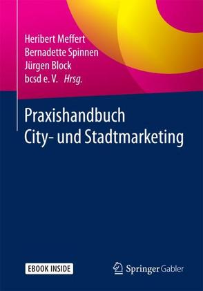 Praxishandbuch City- und Stadtmarketing von Block,  Jürgen, Meffert,  Heribert, Spinnen,  Bernadette