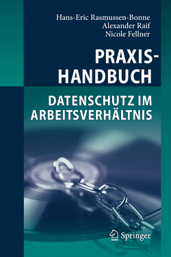 Praxishandbuch Datenschutz im Arbeitsverhältnis von Fellner,  Nicole, Raif,  Alexander, Rasmussen-Bonne,  Hans-Eric
