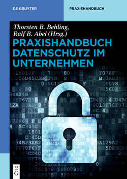 Praxishandbuch Datenschutz im Unternehmen von Abel,  Ralf B., Behling,  Thorsten B.
