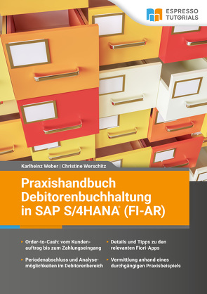 Praxishandbuch Debitorenbuchhaltung in SAP S/4HANA (FI-AR) von Christine,  Werschitz, Weber,  Karlheinz