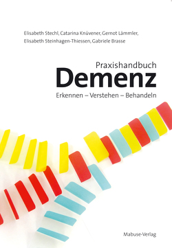 Praxishandbuch Demenz von Beyreuther,  Prof. Konrad, Brasse,  Gabriele, Knüvener,  Catarina, Lämmler,  Gernot, Stechl,  Elisabeth, Steinhagen-Thiessen,  Elisabeth