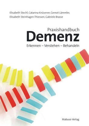 Praxishandbuch Demenz von Brasse,  Gabriele, Knüvener,  Catarina, Lämmler,  Gernot, Stechl,  Elisabeth, Steinhagen-Thiessen,  Elisabeth